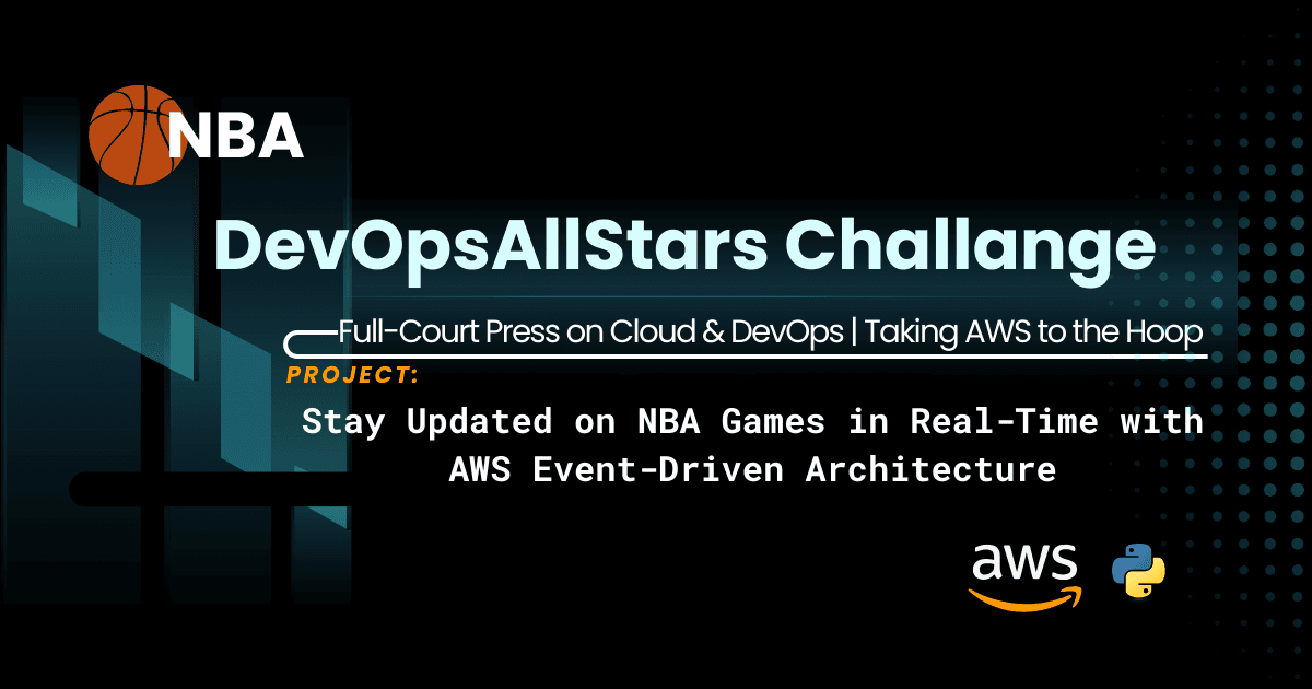 Stay Updated on NBA Games in Real-Time with AWS Event-Driven Architecture